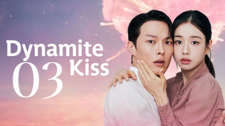 🇰🇷EP. 3 DYNAMITE KISS (2025) | ENG SUB | Comedy/Romance/Drama