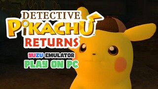 Play Detective Pikachu Returns on Latest Yuzu Build for PC
