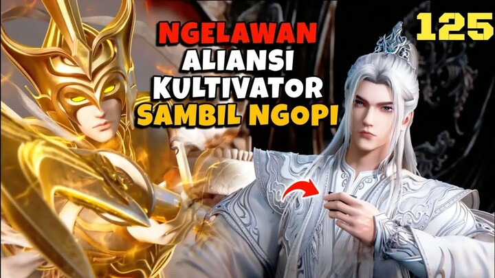 ALIANSI KULTIVATOR NYERBU WANG LIN SUKU PEMURNIAN JIWA JADI MESIN PEMBANTAI‼️RENEGADE IMMORTAL 125‼️