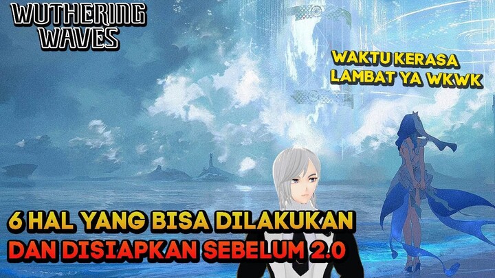 6 HAL YANG BISA DISIAPIN DAN LAKUKAN SEBELUM RINASCITA WUTHERING WAVES