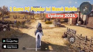 Game PC Ini Kini Ada Di Mobile, Gokil Abis !