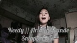Needy Snippet Cover (c) Ariana Grande + PA-THANK YOU DAHIL 50k subs na!!!