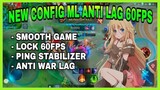 New!! Config ML Anti Lag 60Fps - Smooth Gameplay + Stabilizer Ping - Patch Aamon | Mobile Legends