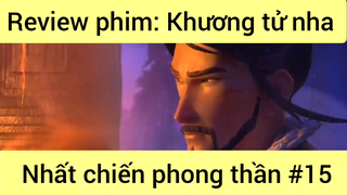 Review phim: Khương tử nha - Nhất chiến phong thần phần 15