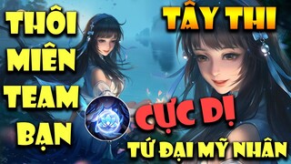 Vương Giả Vinh Diệu  - Tây Thi | Thôi Miên Team Bạn Cực Khó Chịu, Pháp Sư Kiêm Hỗ Trợ Cứng