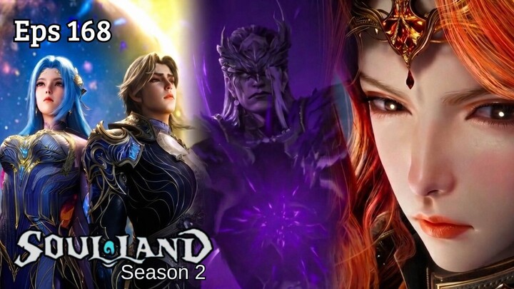 Soul Land 2 Episode 168 - Perang Besar Akan Dimulai