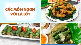 Các Món Ngon Khó Cưỡng Với LÁ LỐT