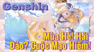 Mùa Hè! Hải Đảo? Cuộc Mạo Hiểm!