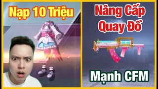 PUBG Mobile | Mạnh CFM Lại Tiếp Tục Nạp Hàng CHỤC TRIỆU Quay Đồ & Nâng Cấp súng