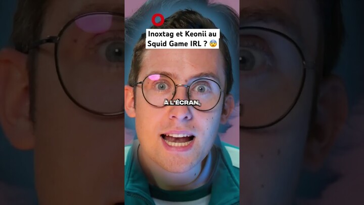 INOXTAG : KEONII EST SUR LE LIVE SQUID GAME IRL 😨 #shorts #inoxtag #squidgameirl #tiktok