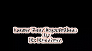 Lower Your Expectations - Bo Burnham