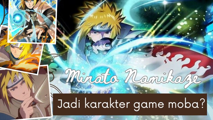 Minato Namikaze jadi hero game moba? OP banget