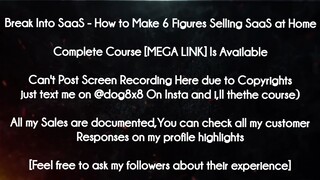 Break Into SaaS  course - How to Make 6 Figures Selling SaaS at Home download