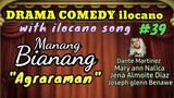 COMEDY DRAMA ilocano- Manang Bianang (AGRARAMAN) Episode #39