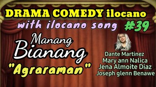 COMEDY DRAMA ilocano- Manang Bianang (AGRARAMAN) Episode #39