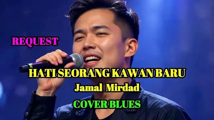 HATI SEORANG KAWAN BARU - JAMAL MIRDAD - COVER BLUES __ SWAMEDHA #jamalmirdad #s