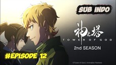 Episode 12 Tower Of God (Kami no Tou) Season 2 Sub Indo