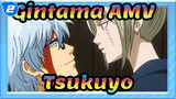 [Gintama AMV] [Gintoki & Tsukuyo] Tsukuyo's Appearance_2