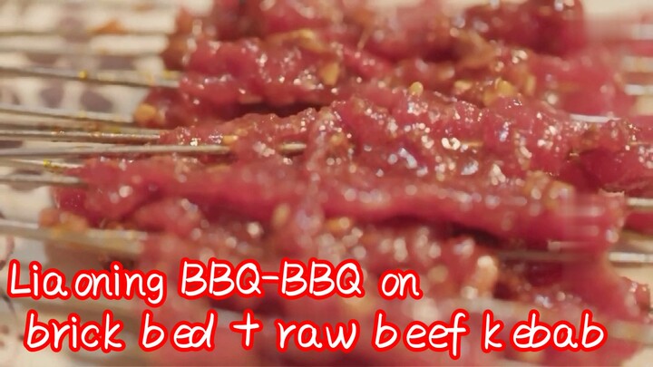 Liaoning BBQ-BBQ on brick bed + raw beef kebab