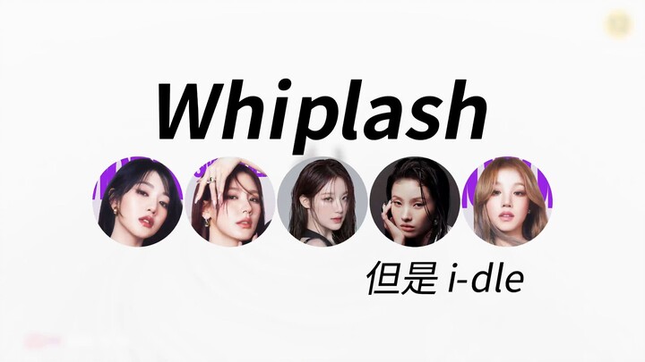 Whiplash, but in the style of (G)I-DLE