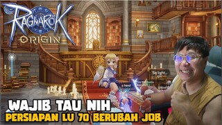 WAJIB PAHAM ! PERSIAPAN LV 70 BERUBAH JOB ! RAGNAROK ORIGIN ! JANGAN SAMPAI KETINGGALAN !