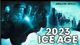 2023 ICE AGE - English Movie | Hollywood Blockbuster Action Horror English Full Movie HD