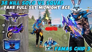 38 KILL SOLO VS SQUAD PAKE FAMAS & SET MIDNIGHT ACE SAMPE BOOYAH