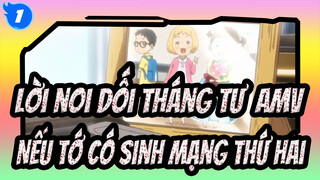 [Lời noi dối tháng tư  AMV] Nếu tớ có sinh mạng thứ hai, kết cục sẽ khác?_1