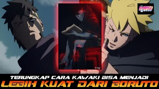 TERUNGKAP CARA KAWAKI BISA MENJADI LEBIH KUAT DARI BORUTO