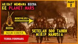 Begini Jadinya Membawa Kecoa Ke Planet Mars (PART 2) | ALUR CERITA FILM TERRA FORMARS