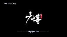 Nguyên Tôn Tập 21-26(END) - Vietsub + Thuyết Minh