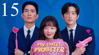 My Sweet Mobster Ep 15 Eng Sub