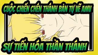 Cuộc chiến chén thánh Bản tự vẽ AMV
Sự tiến hóa thần thánh