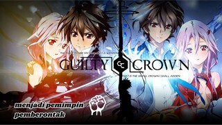 menjadi pemberontak untuk membebaskan jepang | review Guilty crown