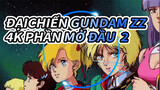 MobileSuit Đại Chiến Gundam ZZ Phần Mở Đầu 2 [4K]