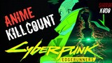 Cyberpunk: Edgerunners (2022) ANIME KILL COUNT