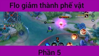 Flo giảm thành phế vật #5