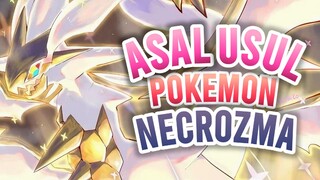 Asal Usul Pokemon Necrozma Senangkep gw | Pokemon Indonesia