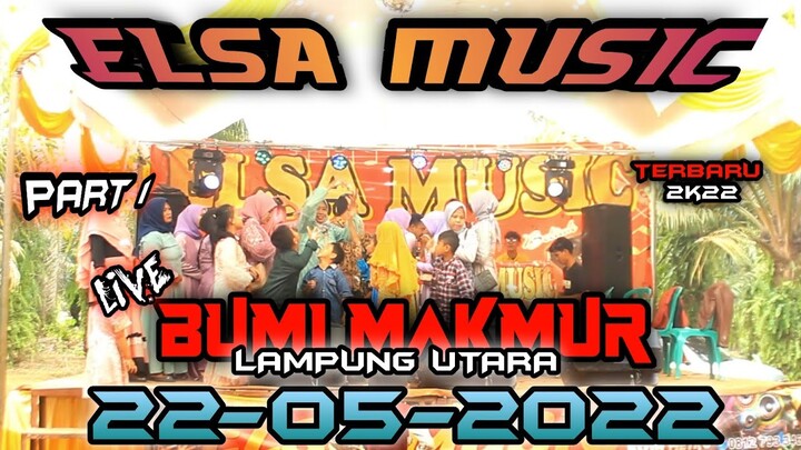 TERBARU!! ELSA MUSIC LIVE KAWASAN BUMI MAKMUR LAMPUNG UTARA || ELSA MUSIC OFFICIAL 2022