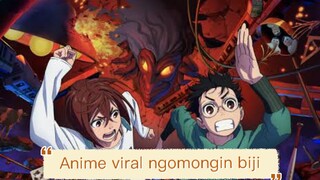 Anime viral ngomongin biji | dandandan