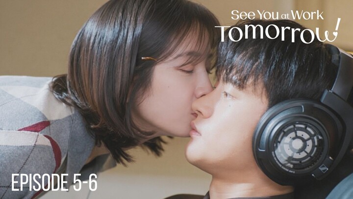 See you at Work Tomorrow Episode 5-6 Subtitle Bahasa Indonesia
