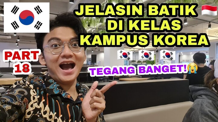 JELASIN BATIK DI KOREA 🇰🇷 KELAS KAMPUS KOREA