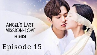 Angle's last mission love💝Episode 15