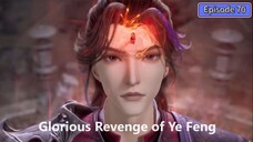 Glorious Revenge of Ye Feng Episode 70 Subtitle Indonesia