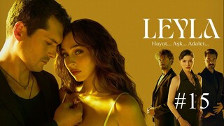 Leyla: Hayat Ask Adalet S1E15-مدبلجة عربية