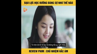 Review Phim: Chủ Nhiệm Hắc Ám 1 - Vì Không Muốn Bị Cô Lập Trong Trường Mà Cô Gái Nhận Cái Kết Đắng