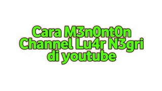 Cara Menonton Channel Luar negri Di Youtube