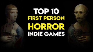 Top 10 First-Person Horror Indie Games - Hidden Gems