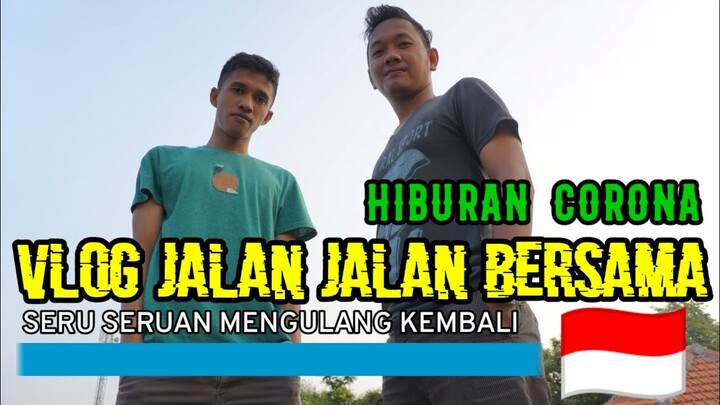 VLOG JALAN'' KEMBALI BERSAMA KAMI COMEBACK|Hiburan Semasa PPKM 2021
