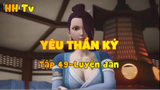 Yêu thần ký_ Tập 49-lLuyện đan